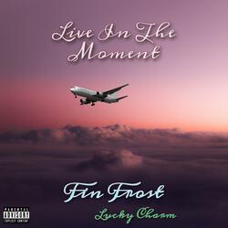 Live In The Moment (feat. Lucky Charm)