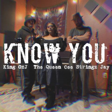 Know You (feat. The Queen Cee & Stringz Jay)