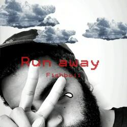 Run away