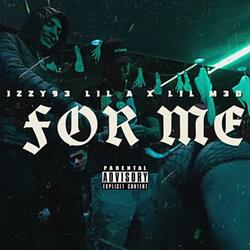 For Me (feat. Lil M3D & Lil A)