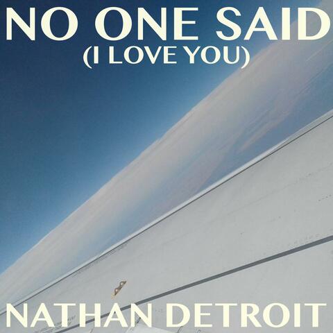 No One Said (I Love You)