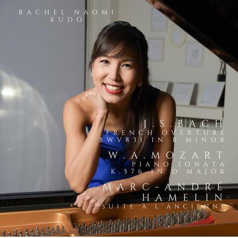 Bach: French Overture BWV831 in B minor, Mozart: Piano Sonata No.18 K.576 in D major, Hamelin: Suite à l’ancienne (Suite in the old style)