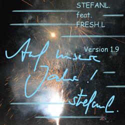Auf unsere Jahre! Version 1.9 (feat. FRESH_L)