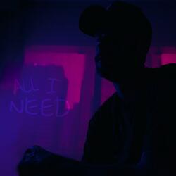 All I Need