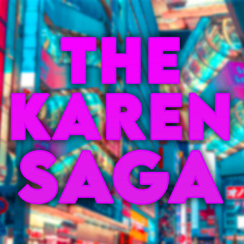 The Karen Saga