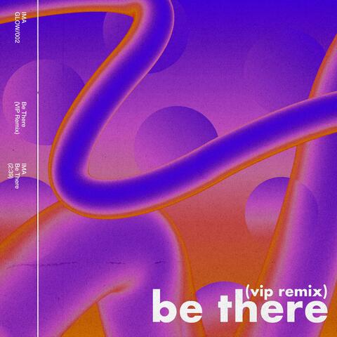 Be There