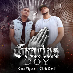 Gracias Doy (feat. Chris Davi)