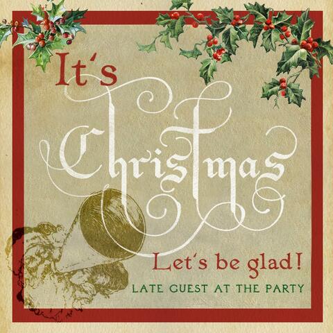 It's Christmas! Let's Be Glad!