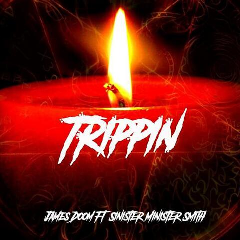 Trippin' (feat. SinisterMinisterSmith)
