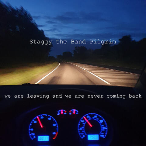 We are leaving and we are never coming back
