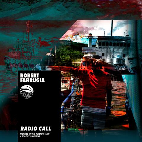 Radio Call (Inspired by ‘The Outlaw Ocean’ a book by Ian Urbina)