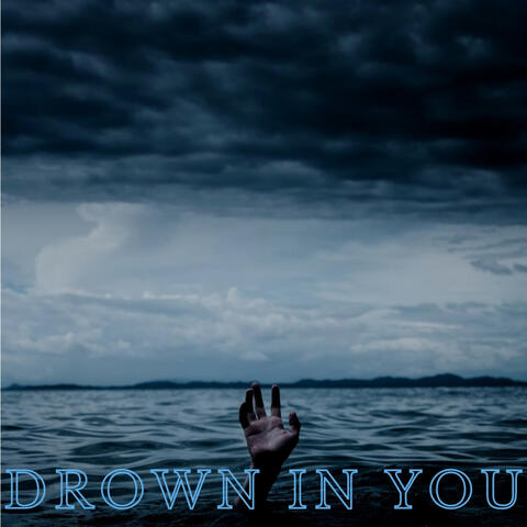Drown In You