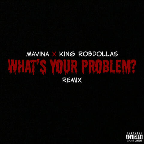 What's Your Problem? (feat. King Robdollas)