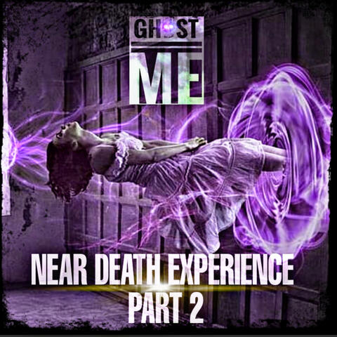 Near Death Experience, Pt. 2