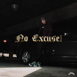 NO EXCUSE!