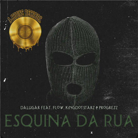 Esquina Da Rua (feat. Flow, KingDotStarz & Progresz)