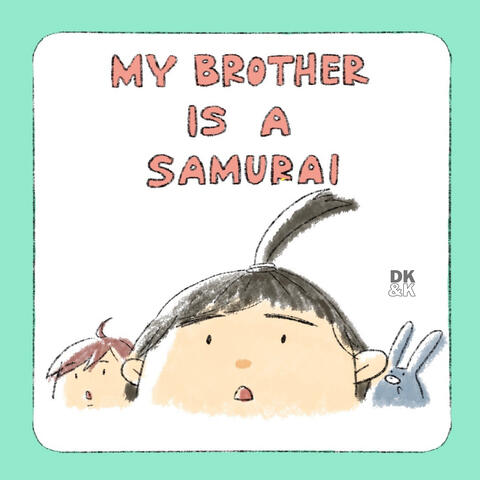 My Brother Is a Samurai