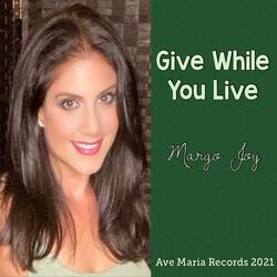 Give While You Live