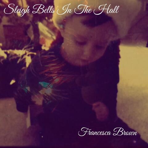 Sleigh Bells In The Hall