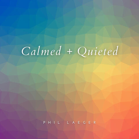 Calmed + Quieted