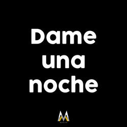 Dame Una Noche