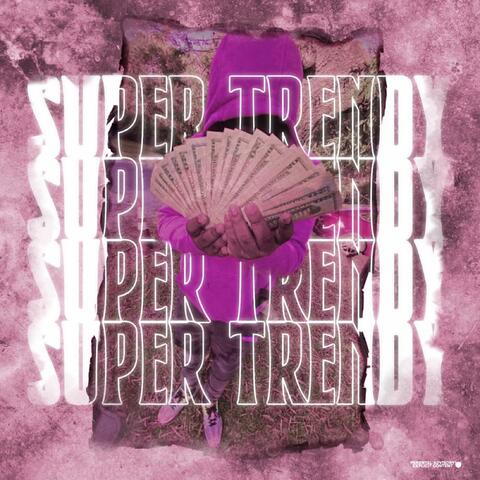 Super Trendy