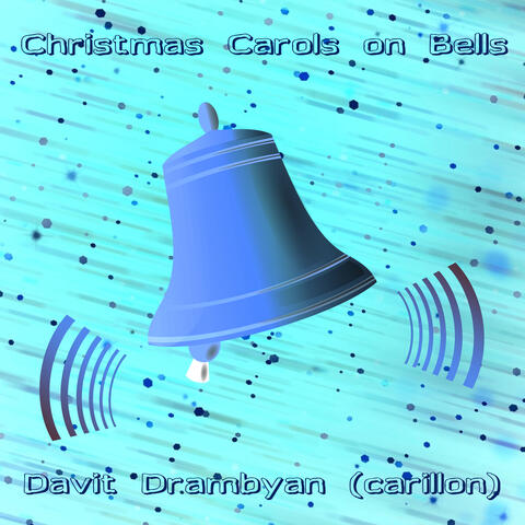 Christmas Carols on Bells (artistic interpretation): Carillon Music from the Largest Bell Tower of Europe