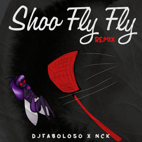 Shoo Fly Fly (feat. NCK) [Radio Edit]