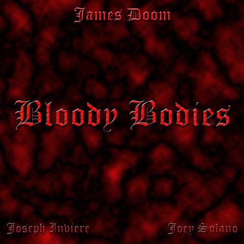 Bloody Bodies (feat. Joseph Inviere & Joey Solano)