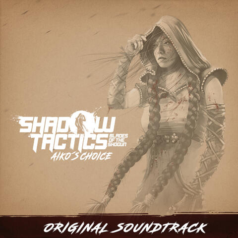 Shadow Tactics - Blades of the Shogun: Aiko's Choice (Original Game Soundtrack)