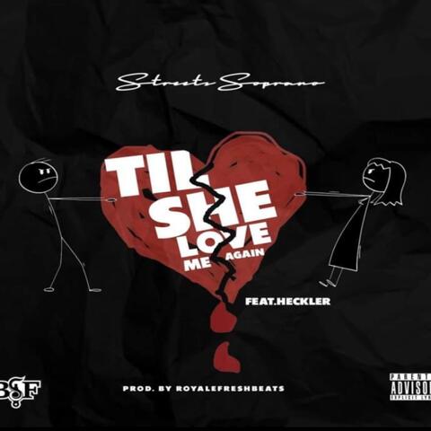 Til She Love Me Again (feat. Heckler)