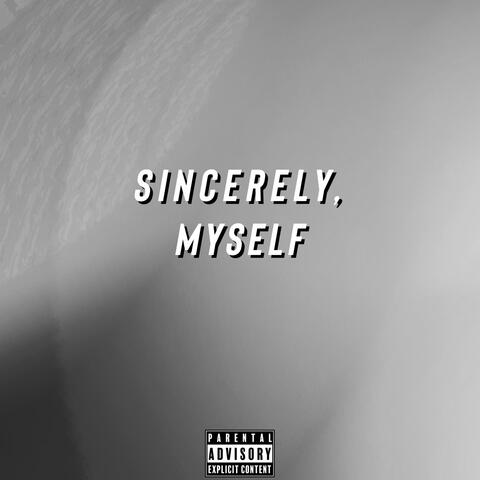 Sincerely, Myself