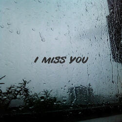 I Miss You