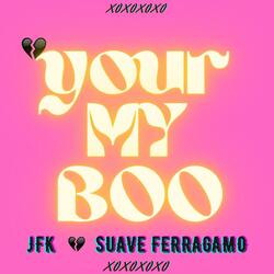 your my boo (feat. suave ferragamo)