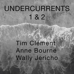 UNDERCURRENTS (feat. Anne Bourne & Wally Jericho)