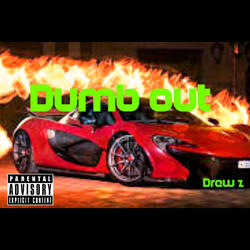 dumb out