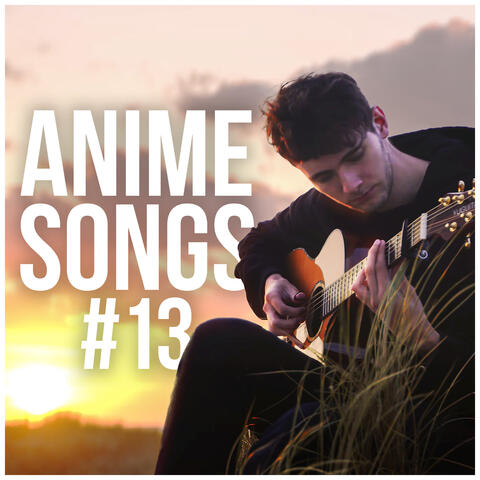 Anime Songs #13