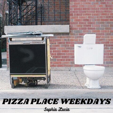 Pizza Place Weekdays