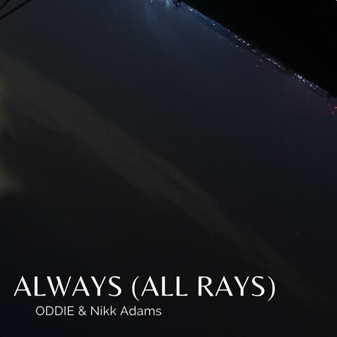 Always (All Rays) (feat. Nikk Adams)