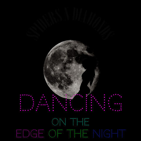 Dancing on the Edge of the Night