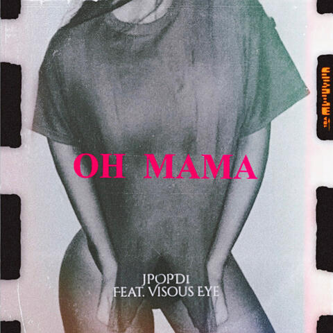 Oh Mama (feat. Visous Eye)