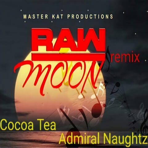 Raw Moon (feat. Admiral Naughtz) [Remix]
