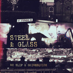 Steel & Glass (feat. GrimeeQuick)