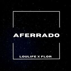 Aferrado (feat. Loulife)