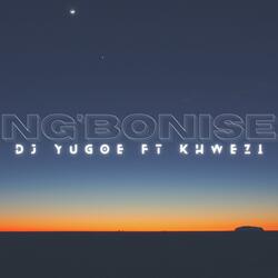 Ng'bonise (feat. Khwezi ZW)