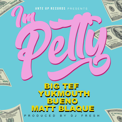 Im Petty (feat. Yukmouth, Bueno & Matt Blaque)