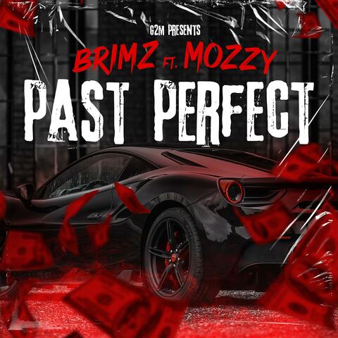 Past Perfect (feat. Mozzy)
