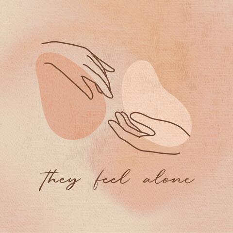 They Feel Alone