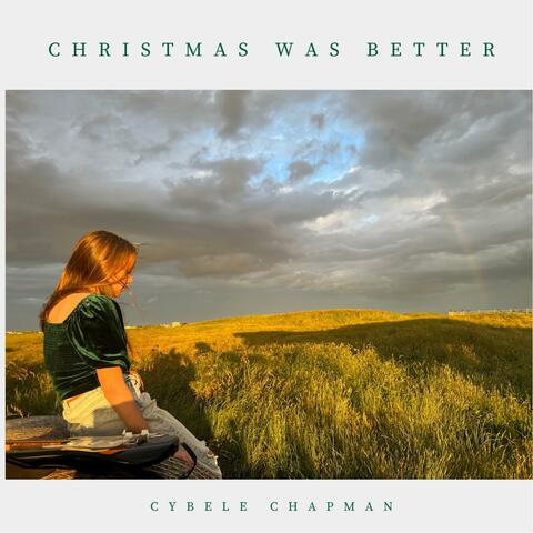 Christmas Was Better