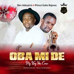 OBA MI DE (feat. Prince Goke Bajowa)